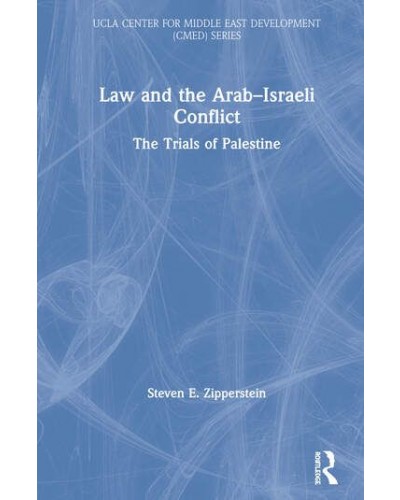 Law and the Arab-Israeli Conflict: The Trials of Palestine