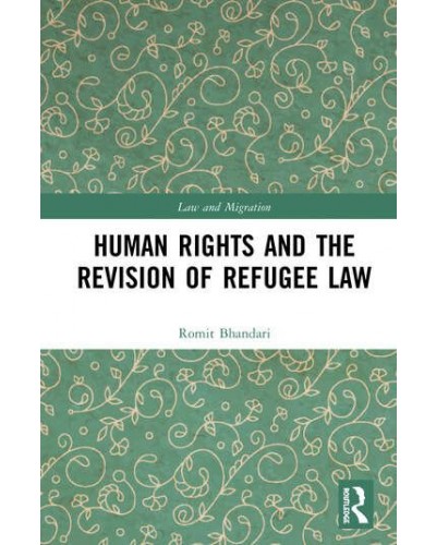 Human Rights and The Revision of Refugee Law