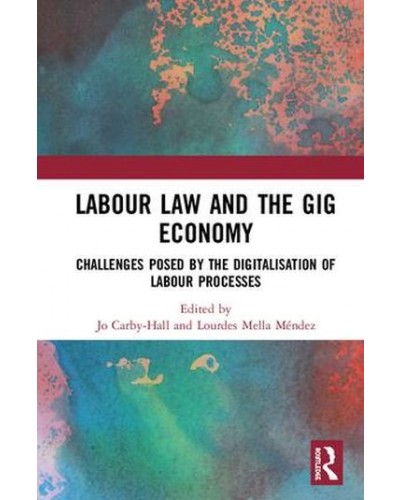 Labour Law and the Gig Economy: Challenges posed by the digitalisation of labour processes