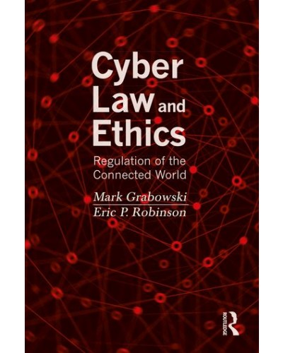 Cyber Law and Ethics: Regulation of the Connected World