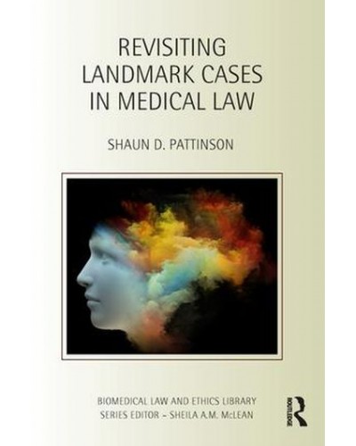 Revisiting Landmark Cases in Medical Law