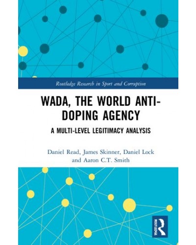WADA, the World Anti-Doping Agency: A Multi-Level Legitimacy Analysis