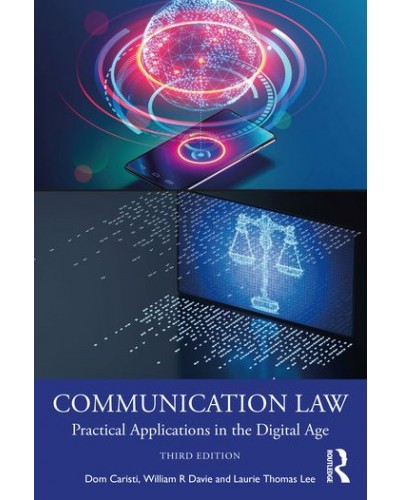 Communication Law: Practical Applications in the Digital Age 3rd Edition