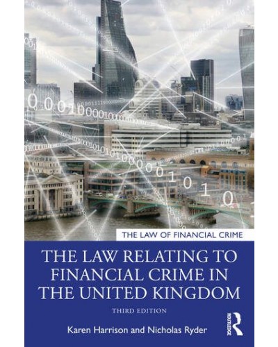 The Law Relating to Financial Crime in the United Kingdom 3rd Edition