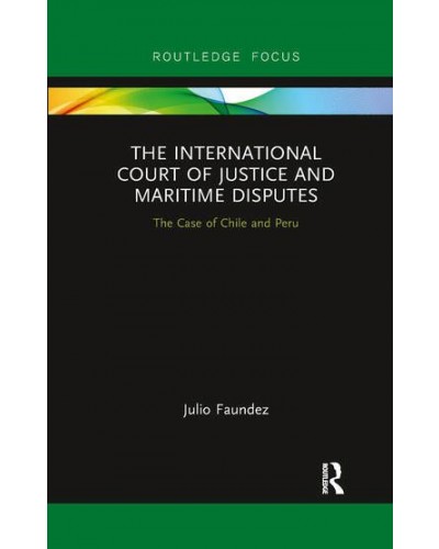 The International Court of Justice in Maritime Disputes: The Case of Chile and Peru