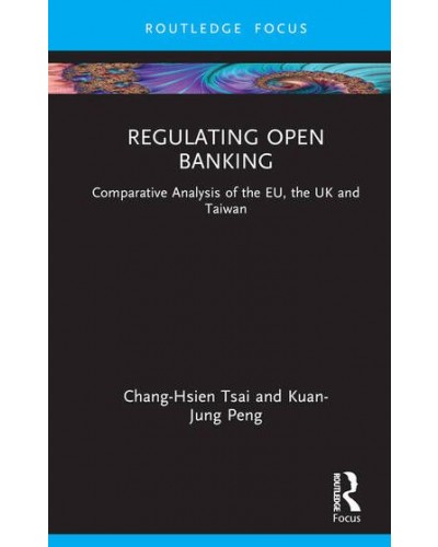 Regulating Open Banking: Comparative Analysis of the EU, the UK and Taiwan