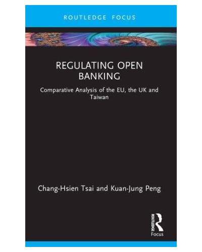Regulating Open Banking: Comparative Analysis of the EU, the UK and Taiwan