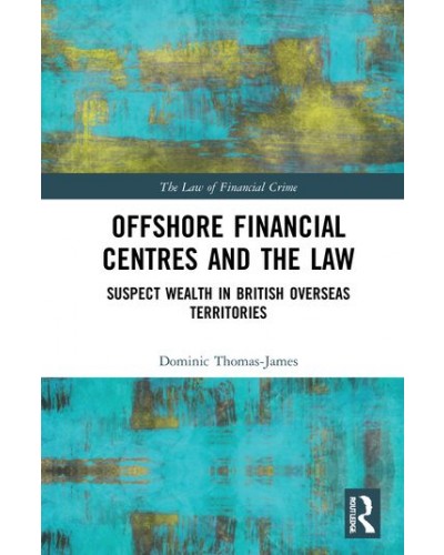 Offshore Financial Centres and the Law: Suspect Wealth in British Overseas Territories
