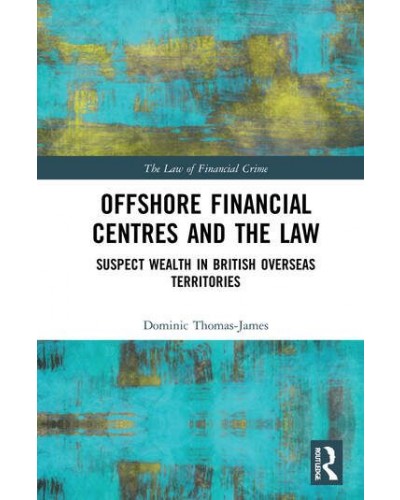 Offshore Financial Centres and the Law: Suspect Wealth in British Overseas Territories