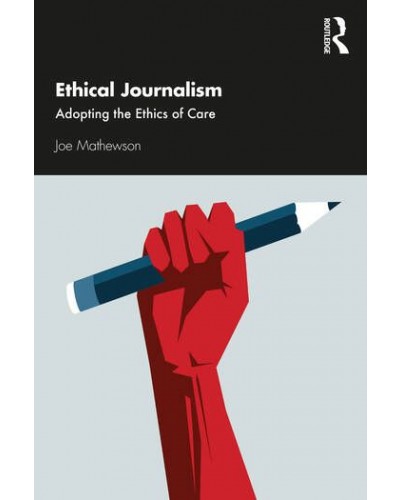Ethical Journalism: Adopting the Ethics of Care
