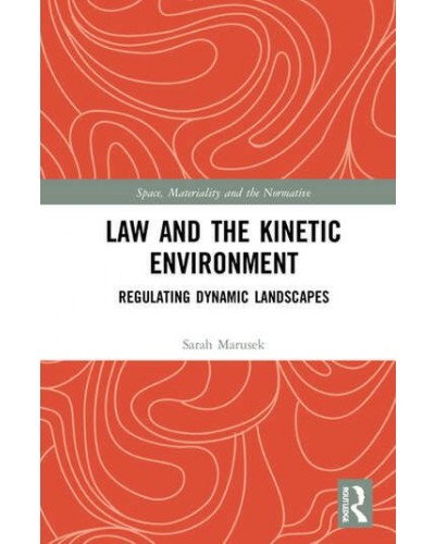 Law and the Kinetic Environment: Regulating Dynamic Landscapes