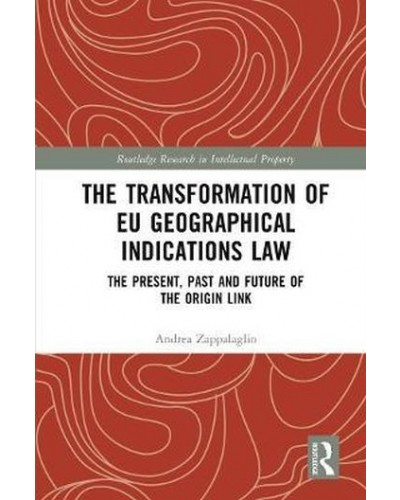 The Transformation of EU Geographical Indications Law: The Present, Past and Future of the Origin Link