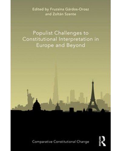 Populist Challenges to Constitutional Interpretation in Europe and Beyond