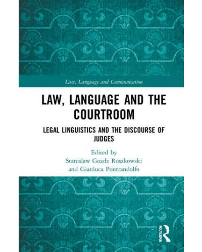 Law, Language and the Courtroom: Legal Linguistics and the Discourse of Judges