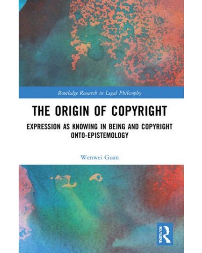 The Origin of Copyright: Expression as Knowing in Being and Copyright Onto-Epistemology