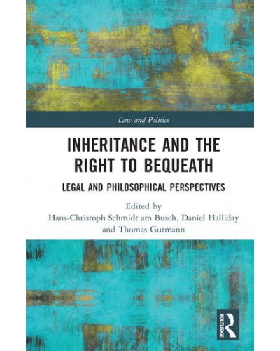 Inheritance and the Right to Bequeath: Legal and Philosophical Perspectives