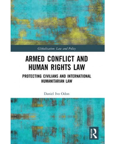 Armed Conflict and Human Rights Law: Protecting Civilians and International Humanitarian Law