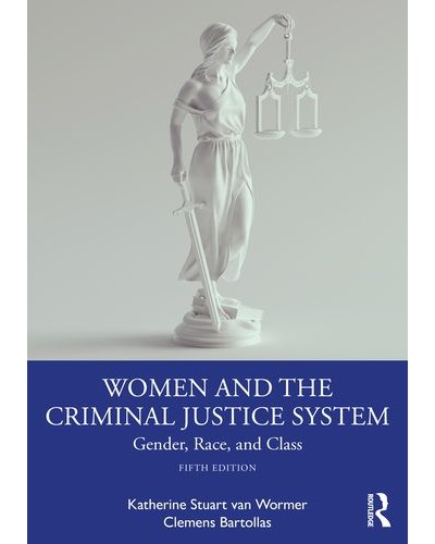 Women and the Criminal Justice System: Gender, Race, and Class 5th Edition