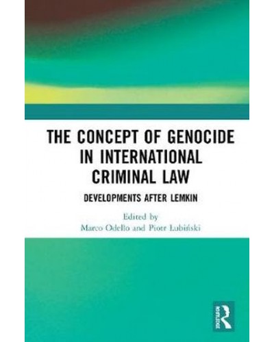 The Concept of Genocide in International Criminal Law: Developments after Lemkin