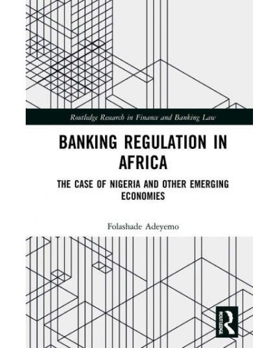 Banking Regulation in Africa: The Case of Nigeria and Other Emerging Economies