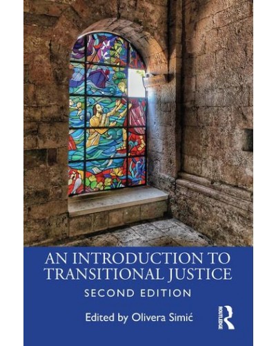 An Introduction to Transitional Justice 2nd Edition.