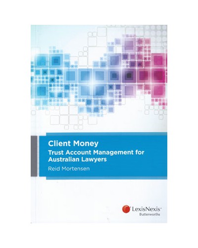 Client Money: Trust Account Management for Australian Lawyers