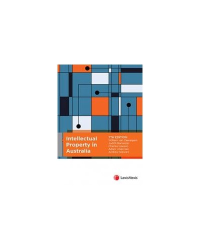 Intellectual Property in Australia, 7th Edition