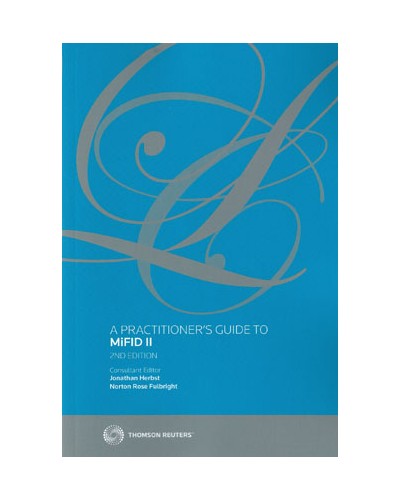 A Practitioner's Guide to MiFID II: The Markets in Financial Instruments Directive 2nd Edition