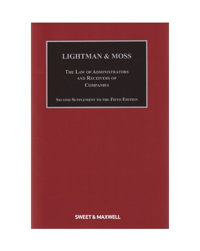 Lightman & Moss: The Law of Administrators and Receivers of Companies, 5th Edition (2nd Supplement only)