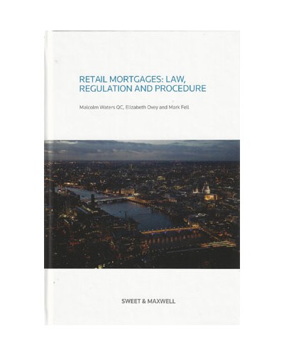 Retail Mortgages: Law, Regulation and Procedure