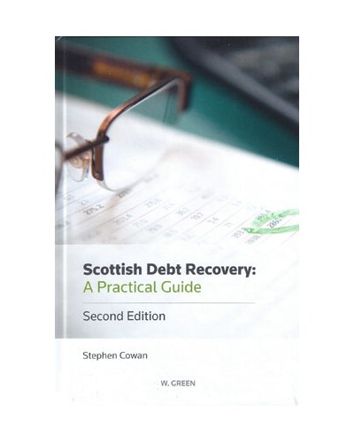 Scottish Debt Recovery: A Practical Guide 2nd Edition