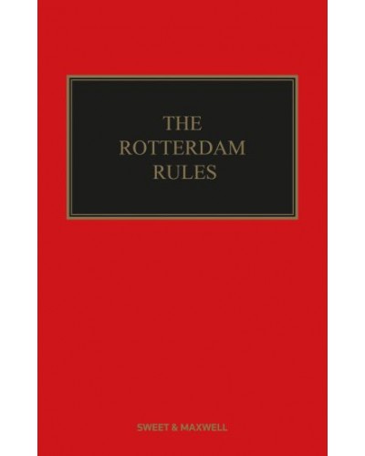 The Rotterdam Rules: The UN Convention on Contracts for the International Carriage of Goods Wholly or Partly by Sea 2nd Edition