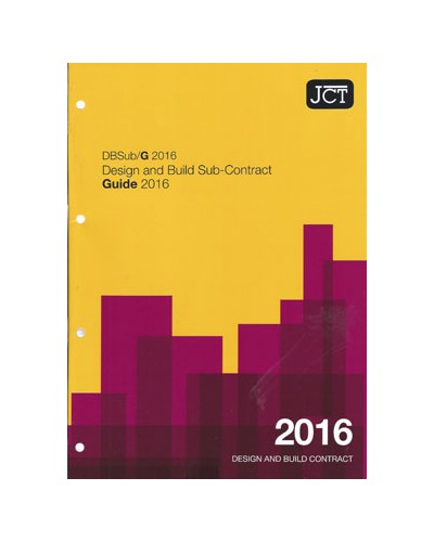 JCT Design and Build Sub-Contract Guide 2016: (DBSub/G)