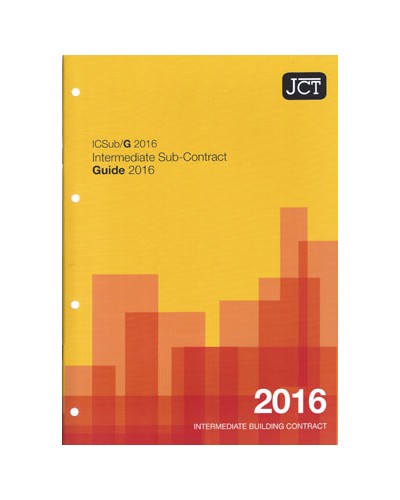 JCT Intermediate Sub-Contract Guide 2016: (ICSub/G)