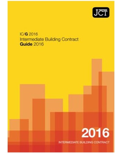 JCT Intermediate Building Contract Guide 2016: (IC/G)