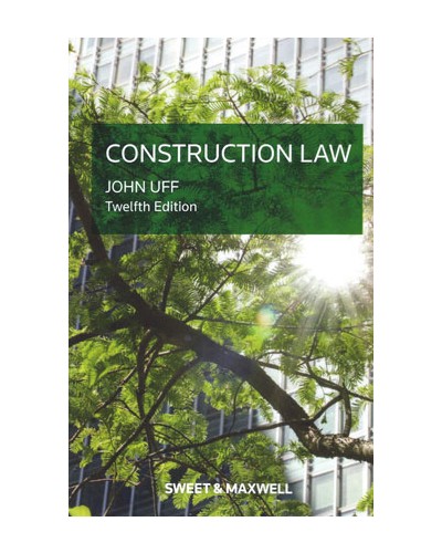 Construction Law: Law and Practice Relating to the Construction Industry 12th Edition