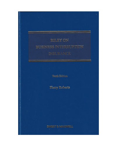 Riley on Business Interruption Insurance 10th Edition