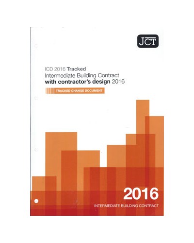 JCT Intermediate Building Contract with Contractor's Design 2016 Tracked Changes Document: (ICD TCD)