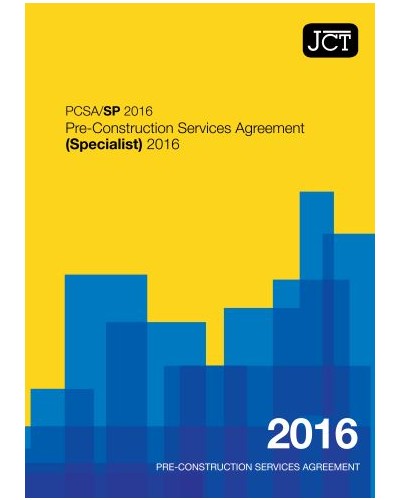 JCT Pre-Construction Services Agreement (Specialist) 2016: (PCSA/SP)