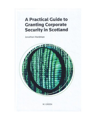 A Practical Guide to Granting Corporate Security in Scotland