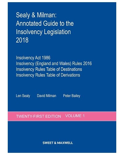 Sealy & Milman: Annotated Guide to the Insolvency Legislation 2018: Volumes 1 & 2