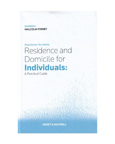Residence and Domicile for Individuals: A Practical Guide, 3rd Edition