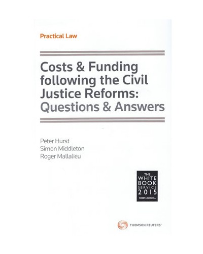 Costs & Funding following the Civil Justice Reforms: Questions & Answers 5th Edition