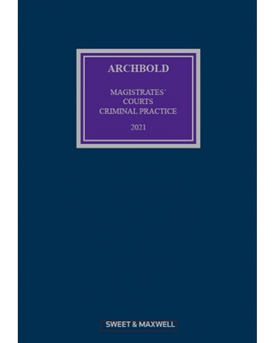 Archbold Magistrates' Courts Criminal Practice 2021