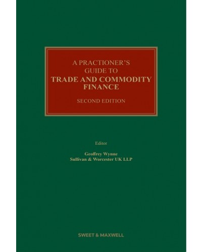 A Practitioner's Guide to Trade and Commodity Finance 2nd Edition