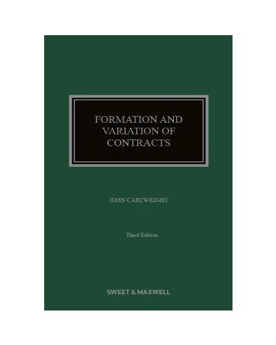 Formation and Variation of Contracts: The Agreement, Formalities, Consideration and Promissory Estoppel 3rd Edition