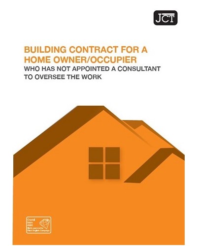 JCT: Building Contract for a Home Owner/Occupier Who Has Not Appointed a Consultant