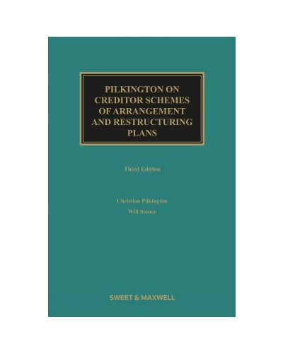 Pilkington on Creditor Schemes of Arrangement and Restructuring Plans, 3rd Edition
