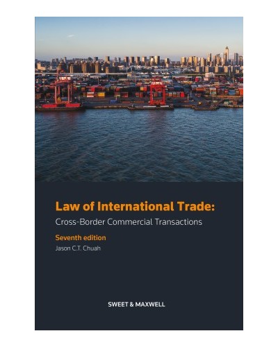 Law of International Trade: Cross-Border Commercial Transactions, 7th Edition