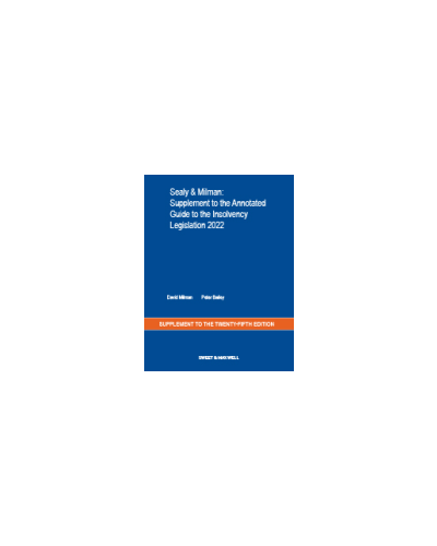 Sealy & Milman: Annotated Guide to the Insolvency Legislation 2022 Supplement